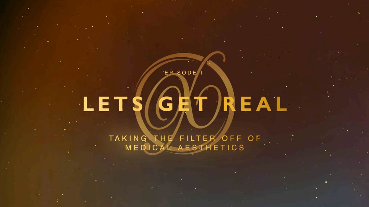 Lets Get Real medical aesthetics episode